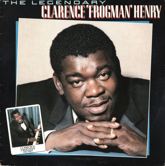 Clarence 'Frogman' Henry* - The Legendary Clarence 'Frogman' Henry (LP, Album)