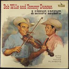 Bob Wills & Tommy Duncan With The Texas Playboys - A Living Legend (LP, Album, Mono)