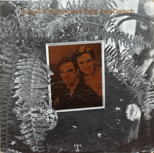 Fred Gerlach - Songs My Mother Never Sang (LP, Album)