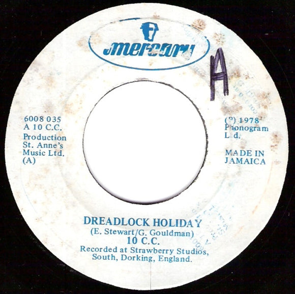 10 C.C.* - Dreadlock Holiday / Nothing Can Move Me (7
