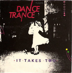 Dance Trance - It Takes Two (7", Single)