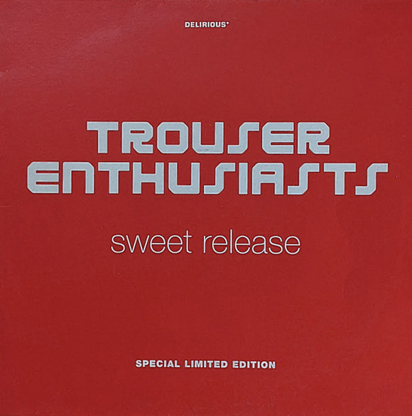Trouser Enthusiasts - Sweet Release (12