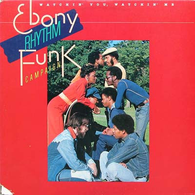Ebony Rhythm Funk Campaign - Watchin' You, Watchin' Me (LP, Album)