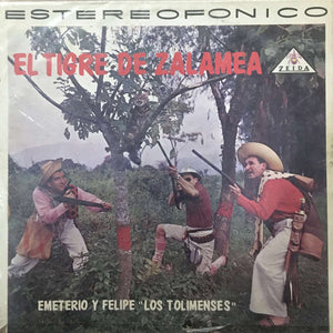 Emeterio Y Felipe "Los Tolimenses"* - El Tigre De Zalamea (LP, Album)