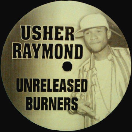 Usher Raymond* - Unreleased Burners (12", Unofficial)