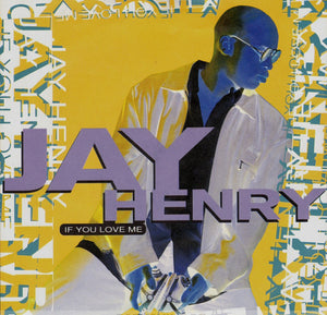 Jay Henry (4) - If You Love Me (12")