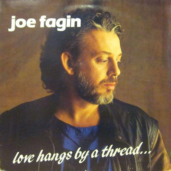 Joe Fagin - Love Hangs By A Thread... (LP, Album)
