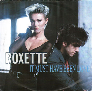 Roxette - It Must Have Been Love (7", Single, Inj)