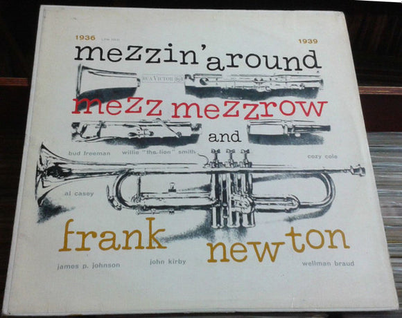Mezz Mezzrow And His Swing Band And Frankie Newton And His Orchestra* - Mezzin' Around With Mezzrow And Newton (LP, Comp)