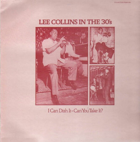 Lee Collins (2) - I Can Dish It - Can You Take It? (Lee Collins In The 30's) (LP, Comp)
