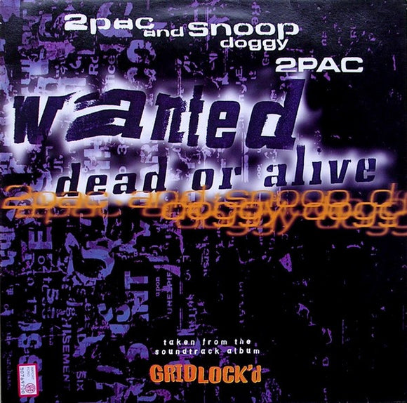 2Pac & Snoop Doggy Dogg* - Wanted Dead Or Alive (12