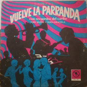 Toby Muñoz, Dora Graciela* - Vuelve La Parranda (LP, Album)