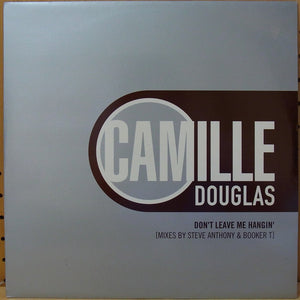 Camille Douglas - Don't Leave Me Hangin' (12")