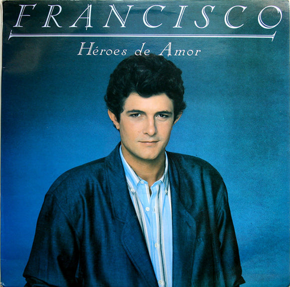 Francisco (6) - Heroes De Amor (LP, Album)