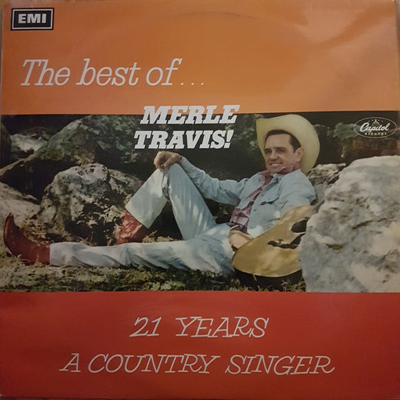 Merle Travis - The Best Of... Merle Travis: 21 Years A Country Singer (LP, Comp)