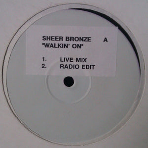 Sheer Bronze - Walkin' On (12", W/Lbl, Sti)