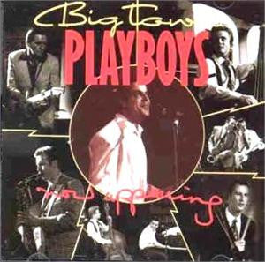 Big Town Playboys - Now Appearing (LP)