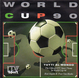 Rod Argent & Peter Van Hooke - Tutti Al Mondo (The Official ITV Sport Theme For World Cup 90) (7", Single)