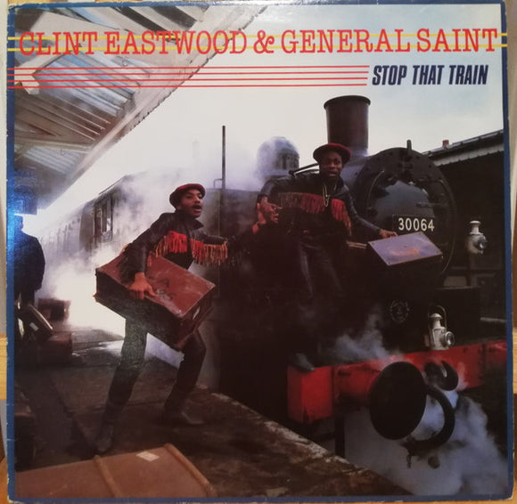 Clint Eastwood & General Saint* - Stop That Train (LP, Album)