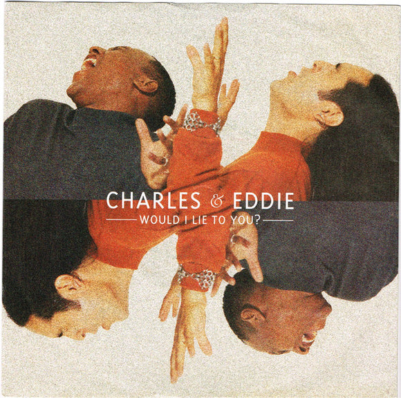 Charles & Eddie - Would I Lie To You? (7