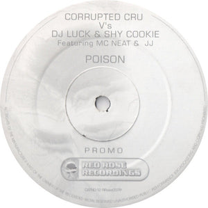Corrupted Cru V's DJ Luck & Shy Cookie Featuring MC Neat & JJ (5) - Poison (12", Promo)