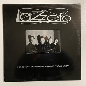 Lazzero - I Don't Wanna Make You Cry (12")