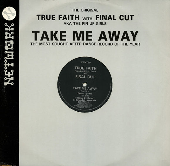 True Faith Featuring Bridgett Grace* With Final Cut - Take Me Away (12