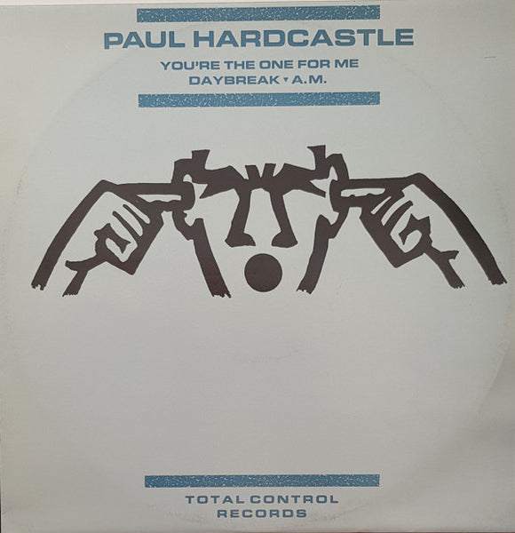 Paul Hardcastle - You're The One For Me / Daybreak / A.M. (12