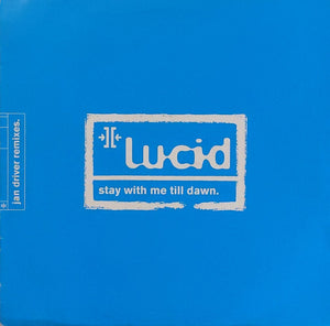 Lucid (45) - Stay With Me Till Dawn (Jan Driver Remixes) (12", Promo)