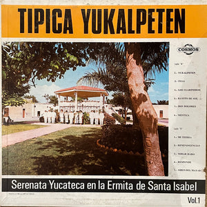 Tipica Yukalpeten* - Serenata Yucateca En La Ermita De Santa Isabel Vol. 1 (LP)