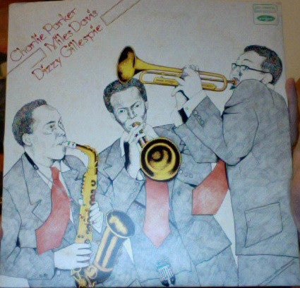 Charlie Parker, Miles Davis, Dizzy Gillespie - Charlie Parker, Miles Davis, Dizzy Gillespie (2xLP, Comp)