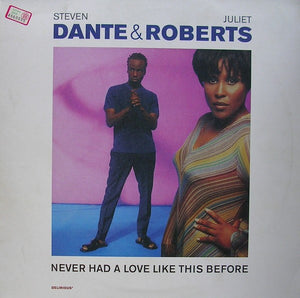 Steven Dante & Juliet Roberts - Never Had A Love Like This Before (12")