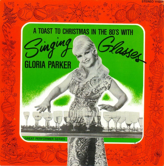 Gloria Parker (2) - A Toast To Christmas In The 80's With Singing Glasses (LP)
