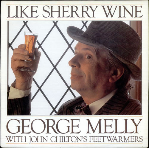 George Melly With John Chilton's Feet Warmers* - Like Sherry Wine (LP, Album)