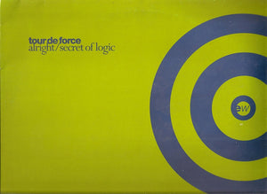 Tour De Force - Alright / Secret Of Logic (12")
