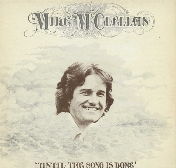 Mike McClellan - Until The Song Is Done (LP, Album, Gat)