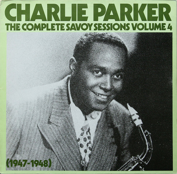 Charlie Parker - The Complete Savoy Sessions Volume 4 (1947-1948) (LP, Comp, RE, RM)