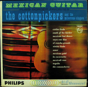 The Cotton Pickers (2) And The Milestone Singers - Mexican Guitar Plays Border Favorites (LP, Album, Mono)