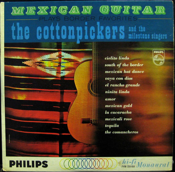 The Cotton Pickers (2) And The Milestone Singers - Mexican Guitar Plays Border Favorites (LP, Album, Mono)