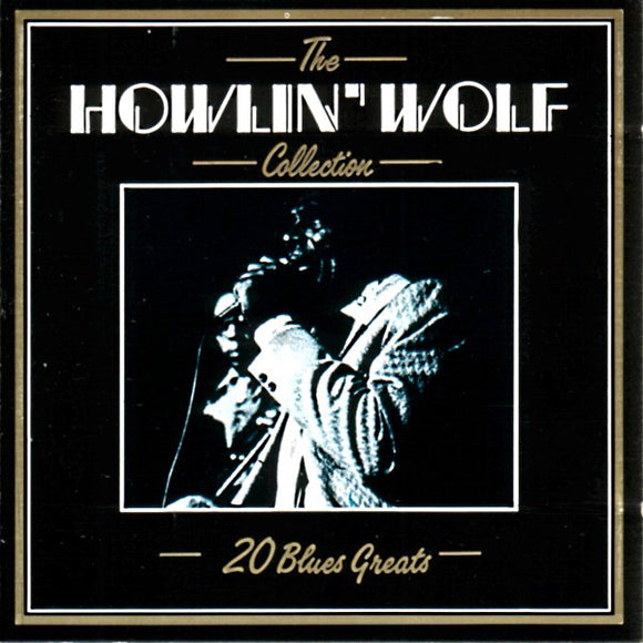 Howlin' Wolf - The Howlin' Wolf Collection (CD, Comp, RE)