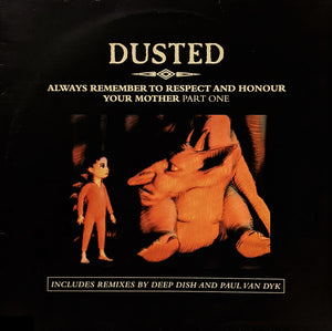 Dusted - Always Remember To Respect And Honour Your Mother (Part One) (12", Single)