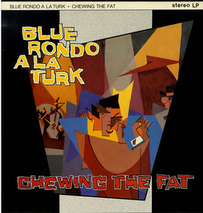 Blue Rondo A La Turk* - Chewing The Fat (LP, Album, RE)