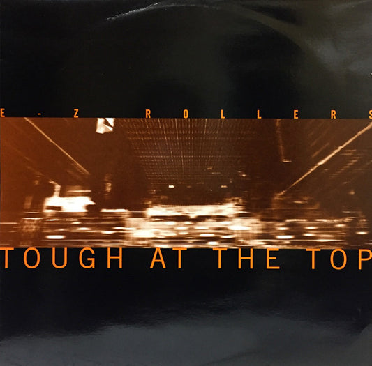 E-Z Rollers - Tough At The Top (12")