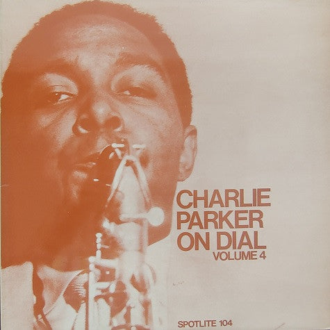 Charlie Parker - Charlie Parker On Dial Volume 4 (LP, Comp, Mono)