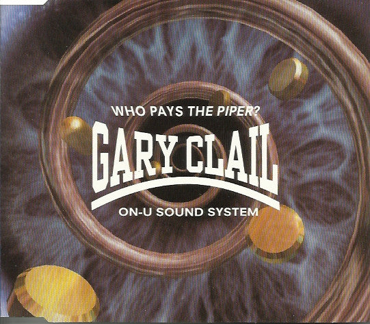 Gary Clail & On-U Sound System - Who Pays The Piper? (CD, Single)