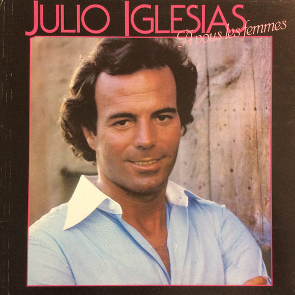Julio Iglesias - A Vous Les Femmes (LP, Album, Gat)