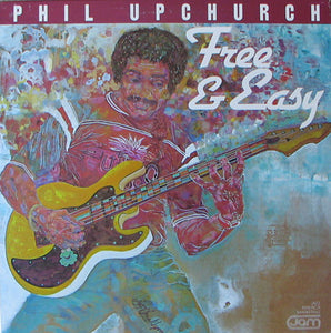Phil Upchurch - Free & Easy (LP, Album)