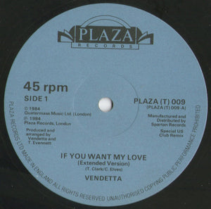 Vendetta (7) - If You Want My Love (12")