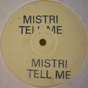 Mistri - Tell Me (12", W/Lbl)