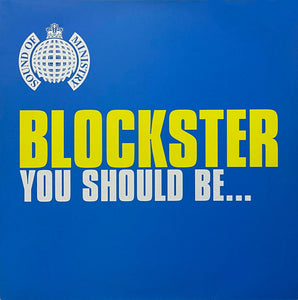 Blockster - You Should Be... (12")